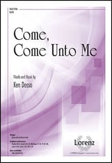 Come, Come Unto Me SATB choral sheet music cover